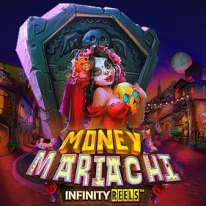 สล็อต Money Mariachi Infinity Reels